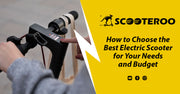 How to Choose the Best Electric Scooter for Your Needs and Budget