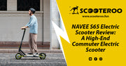 NAVEE S65 Electric Scooter Review: A High-end Commuter Electric Scooter