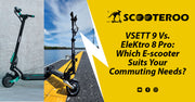 VSETT 9 Vs. EleKtro 8 Pro: Which E-scooter Suits Your Commuting Needs?
